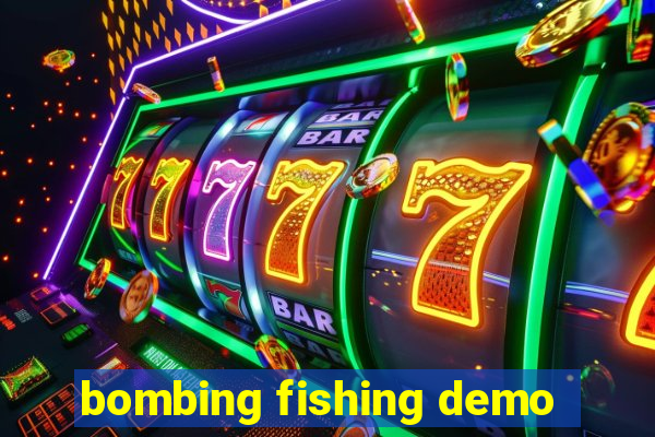 bombing fishing demo